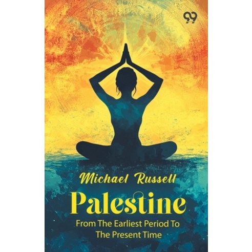 (영문도서)Palestine: From The Earliest Period To The Present Time Paperback, Double 9 Books, English, 9789377508166