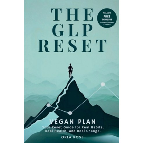 (영문도서)The GLP Reset: Vegan Plan: Nutrition Mindset & Wellness Companion for Sustainab... Paperback, Reset Edit(tm), English, 9781917926331
