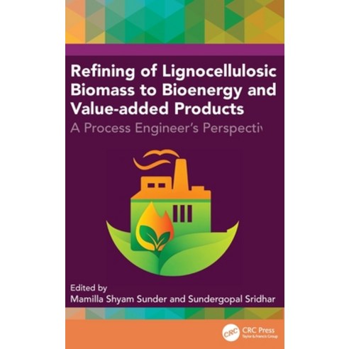 (영문도서)Refining of Lignocellulosic Biomass to Bioenergy and Value-Added Products: A Pro... Hardcover, CRC Press, English, 9781032355993