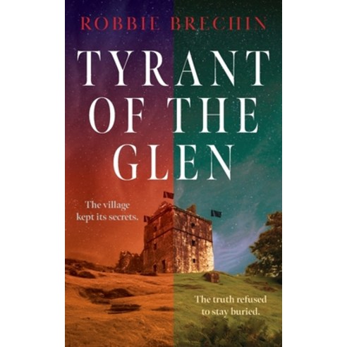 (영문도서)Tyrant of the Glen: The village kept its secrets. The truth refused to stay buried. Paperback, Green Hill Publishing, English, 9781923680753