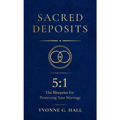 (영문도서)Sacred Deposits: The 5:1 Blueprint for Protecting Your Marriage Hardcover, Eqgenix Inc., English, 9798995250548