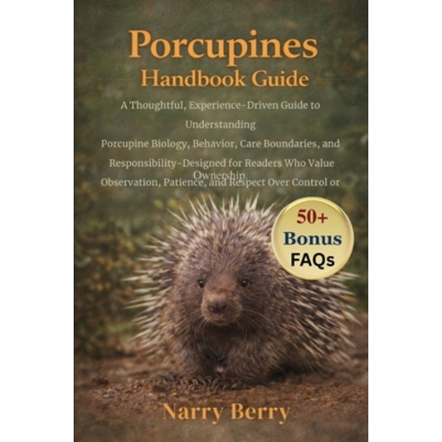 (영문도서)Porcupines Handbook Guide: A Thoughtful Experience-Driven Guide to Understandin... Paperback, Independently Published, English, 9798243072816