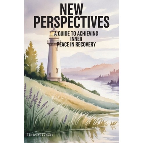 (영문도서)New Perspectives: A Guide to Achieving Inner Peace in Recovery Paperback, Expert Book Publisher, English, 9798349679421
