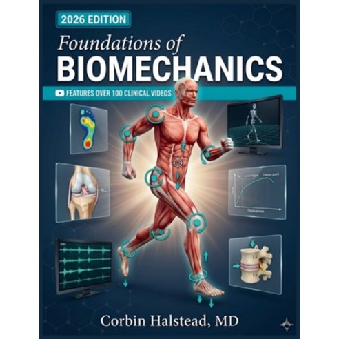 (영문도서)Foundations of Biomechanics: A Comprehensive Guide to Measuring Modeling and A... Paperback, Independently Published, English, 9798198252714