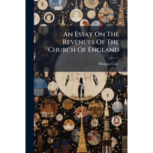 (영문도서)An Essay On The Revenues Of The Church Of England: With An Inquiry Into The Nece... Paperback, Nabu Press, English, 9781274412034