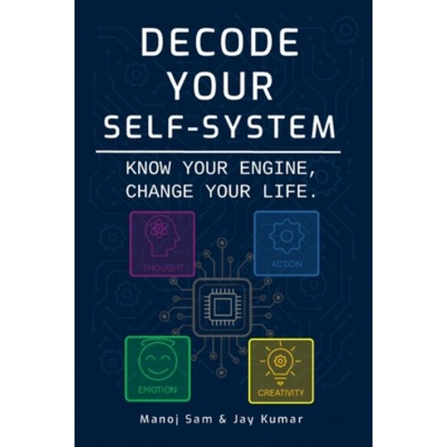 (영문도서)Decode Your Self-System: Know Your Engine Change Your Life. Paperback, Independently Published, English, 9798244603682