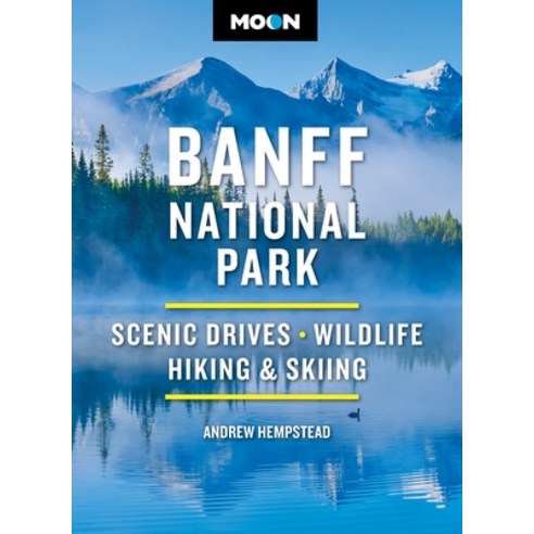 (영문도서)Moon Banff National Park: Scenic Drives Wildlife Hiking & Skiing Paperback, Moon Travel, English, 9798886471793