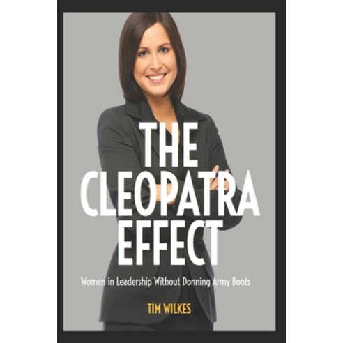 (영문도서)The Cleopatra Effect: How Women Gain Status Authority and Influence Without Ar... Paperback, Independently Published, English, 9798243070188