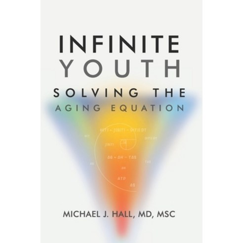 (영문도서)Infinite Youth: Solving the Aging Equation Paperback, Independently Published, English, 9798254483083