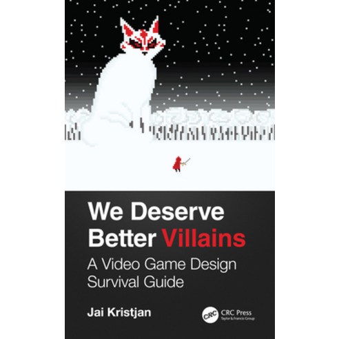 (영문도서)We Deserve Better Villains: A Video Game Design Survival Guide Hardcover, CRC Press, English, 9780367184803
