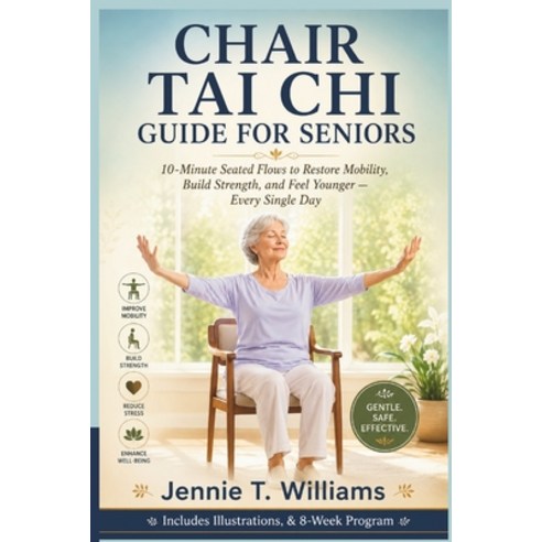 (영문도서)Chair Tai Chi Guide for Seniors Paperback, Independently Published, English, 9798198165991