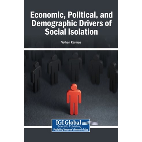 (영문도서)Economic Political and Demographic Drivers of Social Isolation Hardcover, Igi Global Scientific Publi..., English, 9798337358116