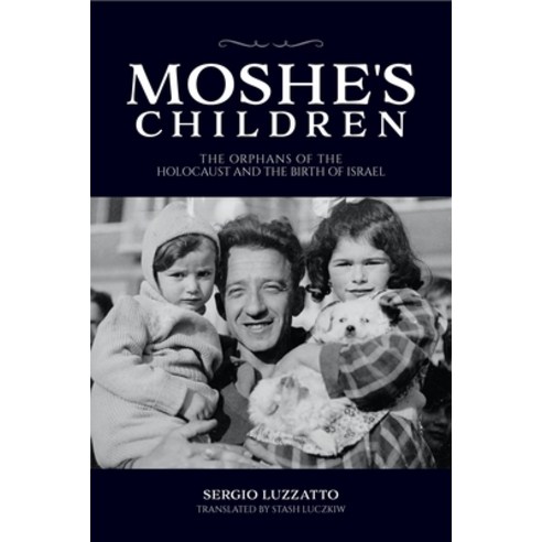 (영문도서)Moshe's Children: The Orphans of the Holocaust and the Birth of Israel Paperback, Indiana University Press, English, 9780253065889
