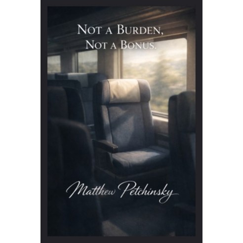 (영문도서)Not a Burden Not a Bonus Paperback, Apophis Enterprises LLC, English, 9798295575860