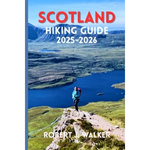 (영문도서)Scotland Hiking Guide 2025-2026: The Complete Trail Companion for Walking Throug... Paperback, Independently Published, English, 9798273271968
