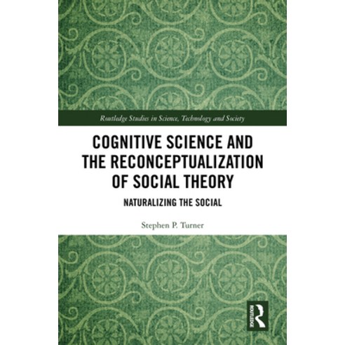 (영문도서)Cognitive Science and the Reconceptualization of Social Theory: Naturalizing the... Hardcover, Routledge, English, 9781041288138