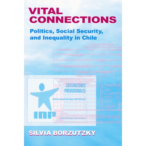 (영문도서)Vital Connections: Politics Social Security and Inequality in Chile Paperback, University of Notre Dame Press, English, 9780268043575