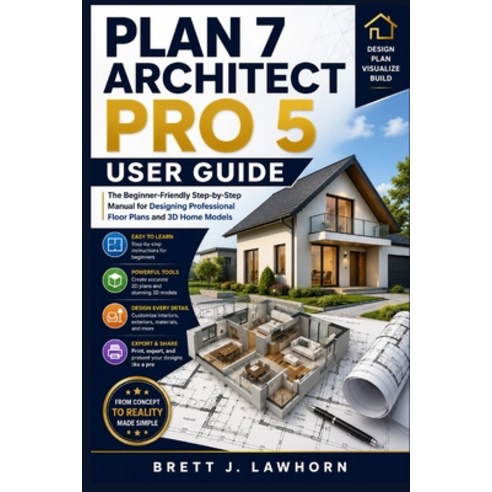(영문도서)Plan 7 Architect Pro 5 User Guide: The Beginner-Friendly Step-by-Step Manual for... Paperback, Independently Published, English, 9798196620515