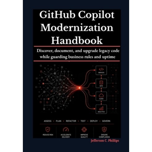 (영문도서)GitHub Copilot Modernization Handbook: Discover document and upgrade legacy co... Paperback, Independently Published, English, 9798196462559