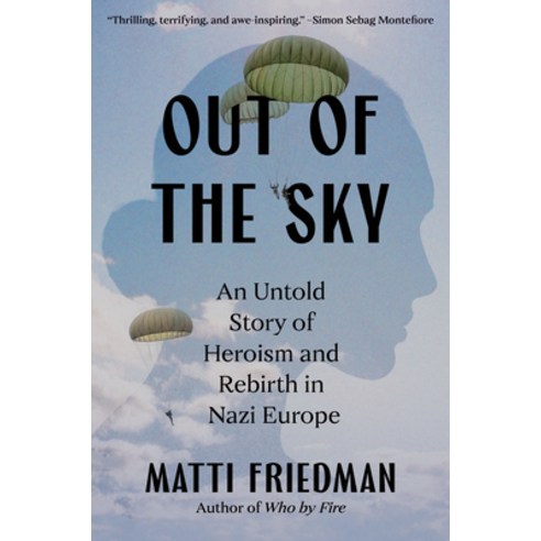 (영문도서)Out of the Sky: An Untold Story of Heroism and Rebirth in Nazi Europe Hardcover, Spiegel & Grau, English, 9781954118980
