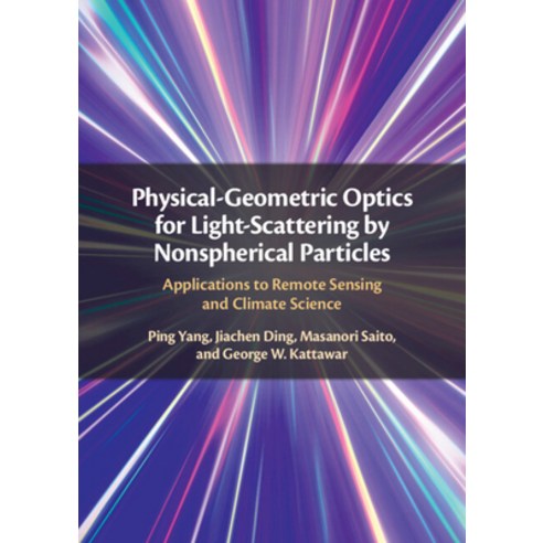 (영문도서)Physical-Geometric Optics for Light-Scattering by Nonspherical Particles: Applic... Hardcover, Cambridge University Press, English, 9781009583077
