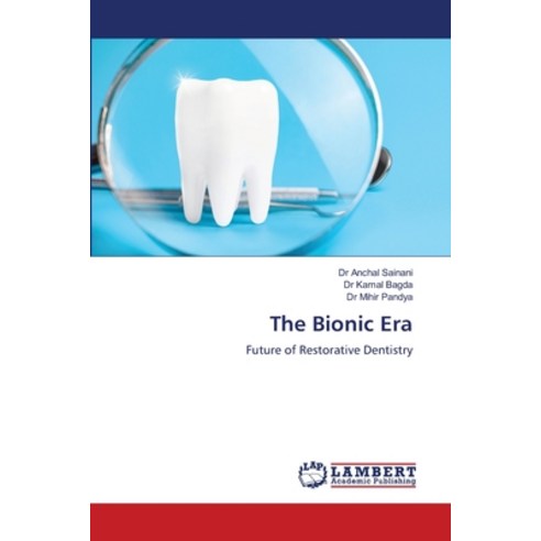 (영문도서)The Bionic Era Paperback, LAP Lambert Academic Publis..., English, 9786209195747
