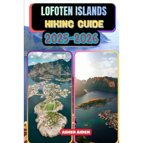 (영문도서)Lofoten Islands Hiking Guide 2025-2026 Paperback, Independently Published, English, 9798270824181