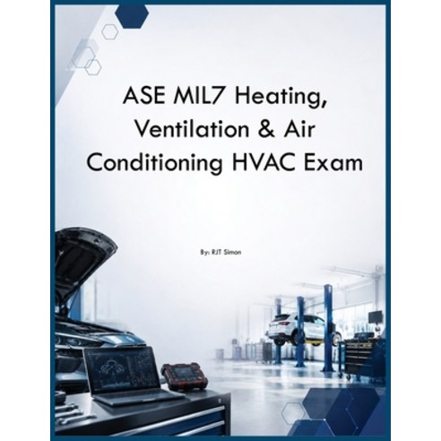 (영문도서)ASE MIL7 Heating Ventilation & Air Conditioning HVAC Exam Paperback, Auto Car Learning Group, English, 9798256018467
