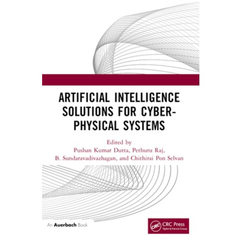 (영문도서)Artificial Intelligence Solutions for Cyber-Physical Systems Paperback, Auerbach Publications, English, 9781032694368