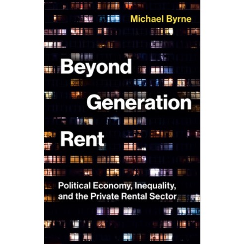 (영문도서)Beyond Generation Rent: Political Economy Inequality and the Private Rental Se... Paperback, Polity Press, English, 9781509563425 Polity Press, English, 9781509563425