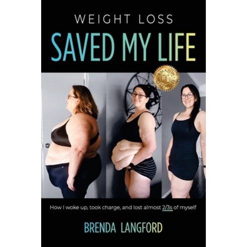 (영문도서)Weight Loss Saved My Life: How I woke up took charge and lost almost 2/3s of m... Paperback, Brenda Langford, English, 9781923425514