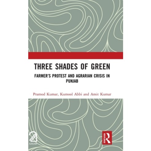 (영문도서)Three Shades of Green: Farmer's Protest and Agrarian Crisis in Punjab Hardcover, Routledge, English, 9781041206538
