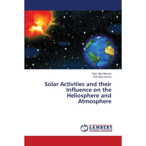 (영문도서)Solar Activities and their Influence on the Heliosphere and Atmosphere Paperback, LAP Lambert Academic Publis..., English, 9783330004528
