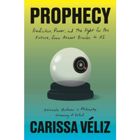 (영문도서)Prophecy: Prediction Power and the Fight for the Future from Ancient Oracles... Hardcover, Doubleday Books, English, 9780385550970