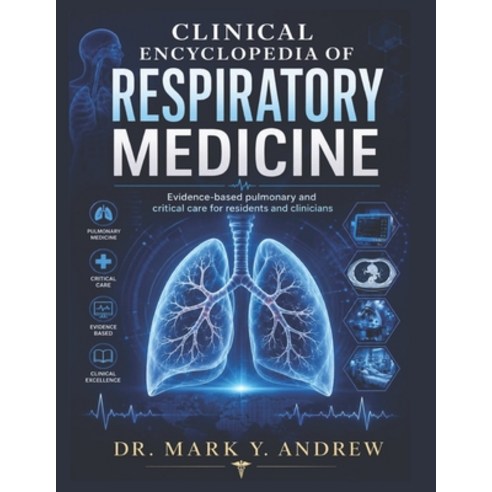 (영문도서)Clinical Encyclopedia of Respiratory Medicine: Evidence-based pulmonary and crit... Paperback, Independently Published, English, 9798197461087