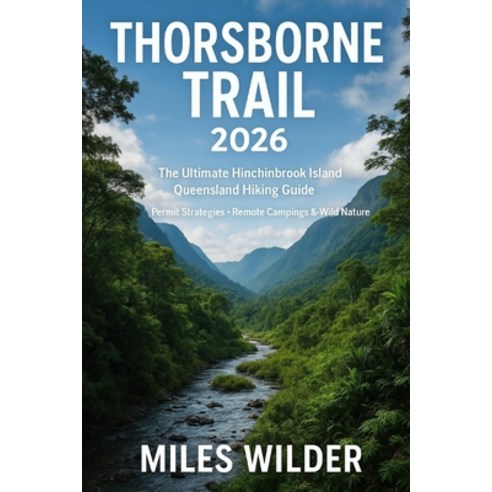 (영문도서)Thorsborne Trail 2026: The Ultimate Hinchinbrook Island Queensland Hiking Guide... Paperback, Independently Published, English, 9798275430219