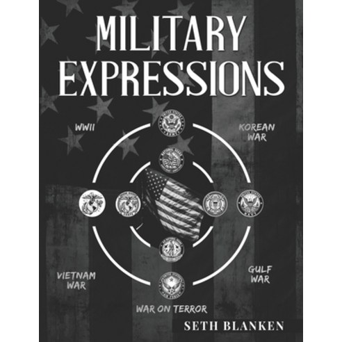 (영문도서)Military Expressions: The Language Behind the Uniform Paperback, Independently Published, English, 9798195681494