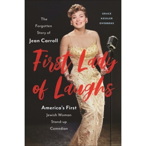 (영문도서)First Lady of Laughs: The Forgotten Story of Jean Carroll America's First Jewis... Paperback, New York University Press, English, 9781479847488