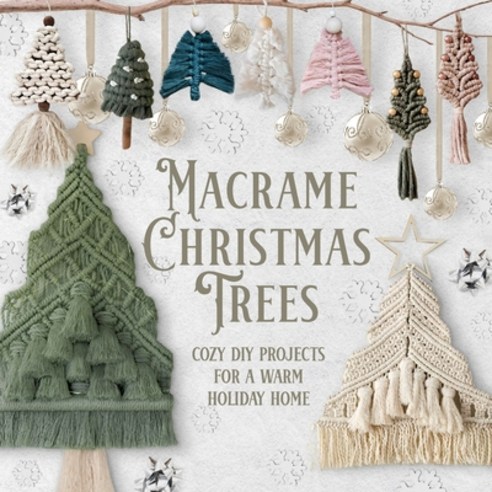 (영문도서)Macrame Christmas Trees: Cozy DIY Projects for a Warm Holiday Home Paperback, Independently Published, English, 9798243349345