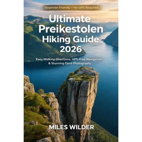 (영문도서)Ultimate Preikestolen Hiking Guide 2026: Easy Walking Directions GPS-Free Navig... Paperback, Independently Published, English, 9798243426435