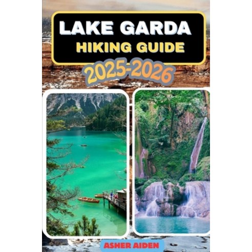 (영문도서)Lake Garda Hiking Guide 2025-2026 Paperback, Independently Published, English, 9798277157466