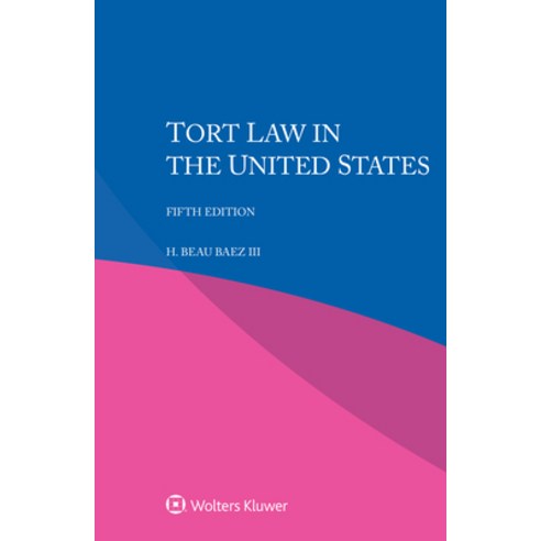 (영문도서)Tort Law in the United States Paperback, Kluwer Law International, English, 9789403562407