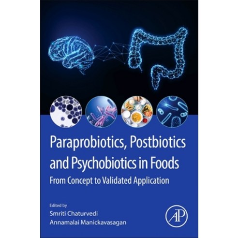 (영문도서)Paraprobiotics Postbiotics and Psychobiotics in Foods: From Concept to Validate... Paperback, Academic Press, English, 9780443331169