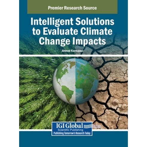 (영문도서)Intelligent Solutions to Evaluate Climate Change Impacts Hardcover, IGI Global, English, 9798369358986