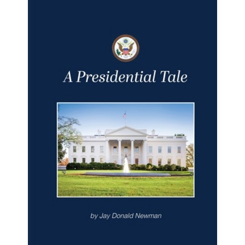 (영문도서)A Presidential Tale Paperback, Jay Donald Newman, English, 9798295511028