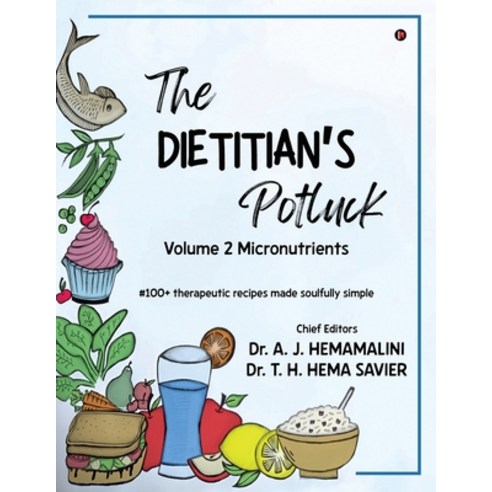 (영문도서)The Dietitian's Potluck Volume 2 Micronutrients: #100 + therapeutic recipes made... Paperback, Notion Press, English, 9798900072104