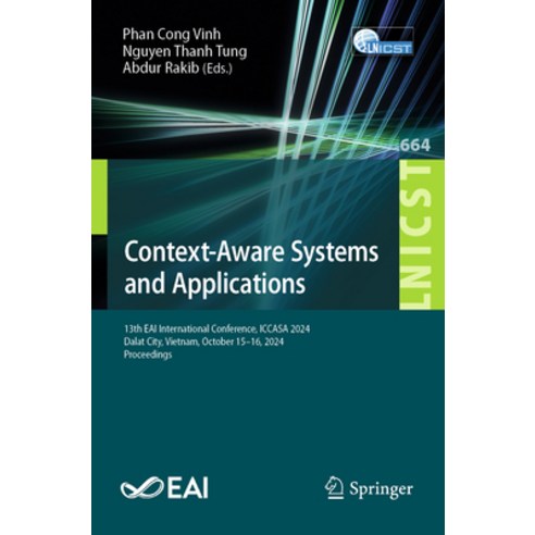 (영문도서)Context-Aware Systems and Applications: 13th Eai International Conference Iccas... Paperback, Springer, English, 9783032129406