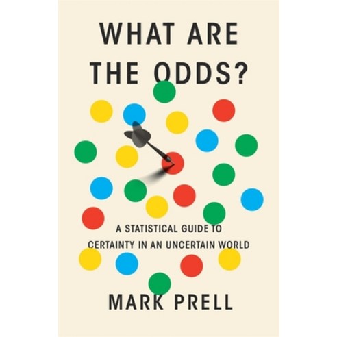 (영문도서)What Are the Odds?: A Statistical Guide to Certainty in an Uncertain World Hardcover, Harvard University Press, English, 9780674296367