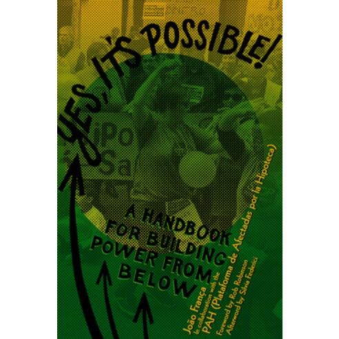 (영문도서)Yes It's Possible!: A Pah Handbook for Building Power from Below Paperback, Common Notions, English, 9781945335648