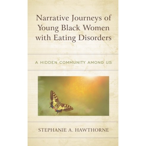 (영문도서)Narrative Journeys of Young Black Women with Eating Disorders: A Hidden Communit... Hardcover, Lexington Books, English, 9781498589833